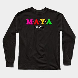 Maya  - Great. Long Sleeve T-Shirt